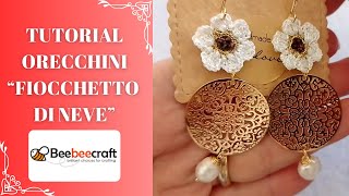 Tutorial Orecchini Fiocchetto di Neve In Collaborazione con Beebeecraft ❄️