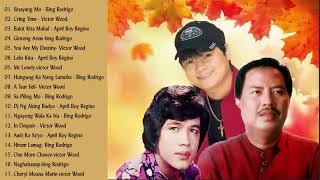 Victor Wood, April Boy Regino, BING RODRIGO Greatest Hits Opm Nonstop Classic - Tagalog Love Songs