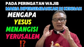 The Presentation of the Blessed Virgin Mary: Mengapa Yesus Menangisi Yerusalem⁉️