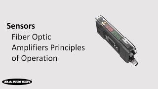 Sensors: Banner Fiber Optic Amplifiers Principles of Operation