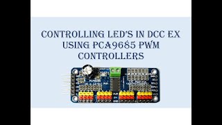 Controlling LEDs with DCC-EX using PCA9685's