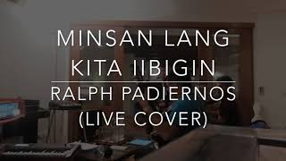 Minsan Lang Kita Iibigin - Ralph Padiernos