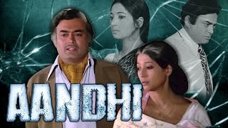 Aandhi (1975) Full Hindi Movie | Sanjeev Kumar, Suchitra Sen, Om Shivpuri