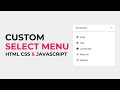 How To Make Custom Select Menu Using HTML CSS & JavaScript | Dropdown Menu