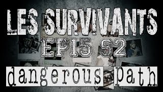 Les Survivants - Saison 2 - Episode 15 - Dangerous path