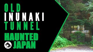 Haunted Japan: Old Inunaki Tunnel