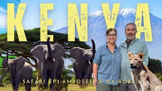 Epic Encounters: Elephants vs Lions \u0026 Majestic Mt. Kilimanjaro | EP 3: AMBOSELI NP SAFARI \u0026 NAIROBI