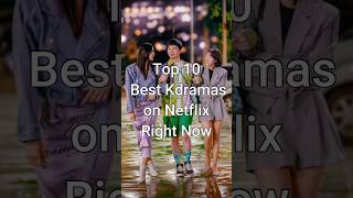 Top 10 Best K-dramas on Netflix Right Now #trending #kdrama #dramalist #netflix