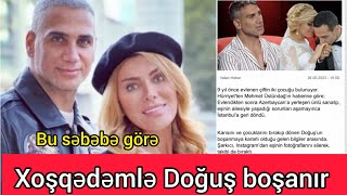 Xoşqədəmlə Doğuş boşanır