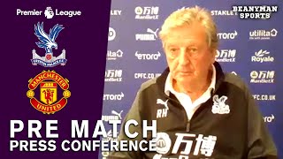 Roy Hodgson FULL Pre-Match Press Conference - Crystal Palace v Man Utd - Premier League