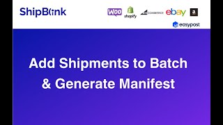 ShipBlink - Add Shipments to a Batch \u0026 Generate Manifest