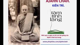 Kiên trì - Ajahn Chah.