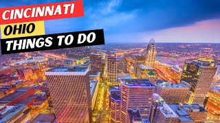 The 25 Best Things To Do In Cincinnati Ohio 3 Things To Avoid