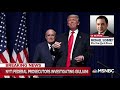 nyt the feds are investigating president donald trump lawyer rudy giuliani the 11th hour msnbc