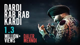 Dardi Rab Rab Kardi | Daler Mehndi | Official Music Video