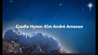 Cradle Hymn: Kim André Arneson