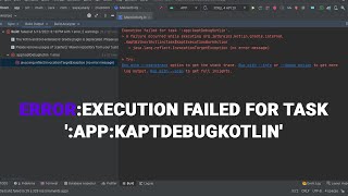 Error:Execution failed for task ':app:kaptDebugKotlin'