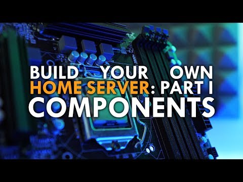 How to Build a Home Server, Part 1: Choosing the Right Components