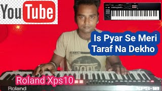 #ispeyarsemretrapnadekho#peyarhojayaga#radhatube# kebord music [radha tube] Is Pyar Se Meri Taraf
