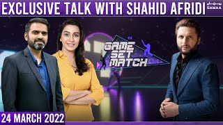 Game Set Match - Exlusive talk with Shahid Afridi & Analyst Fawad Mustafa - SAMAA TV - 24 March 2022