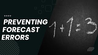 Preventing Forecast Errors