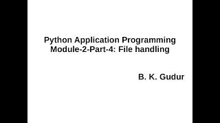Python Application Programming-Module 2:Part 4 - File handling