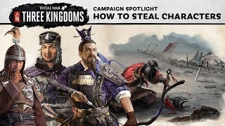 Total War: THREE KINGDOMS - How To Steal Characters