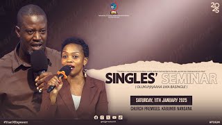 PASTOR JOSEPH BUYUNGO MUWANGUZI | SINGLES' SEMINAR 2025 | 11TH JANUARY 2025 | FOGIM