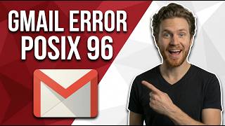 Fix Gmail Error Posix 96 (Quick Easy Guide)