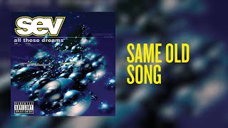 Sev - Same Old Song