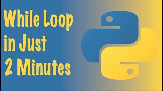 Python While loop in 2 Minutes