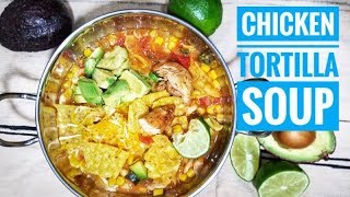 Chicken Tortilla Soup | Soups and stews Comfort Foods for Fall 2018