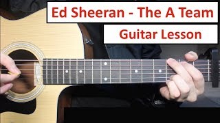 Ed Sheeran -  The A Team | Guitar Lesson (Tutorial) How to play Chords and Fingerpicking