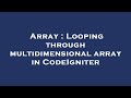 Array : Looping through multidimensional array in CodeIgniter