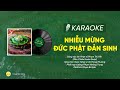 [KARAOKE] Nhiễu mừng Đức Phật đản sinh | Nhạc Phật đản | Chùa Ba Vàng