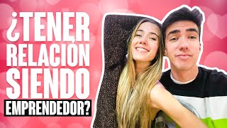 ¿Te Conviene Tener Pareja Siendo EMPRENDEDOR?  💑