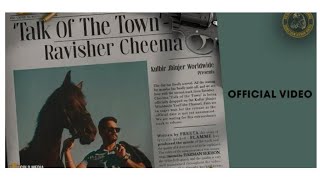 Talk of The Town ( official video ) Ravisher  Cheema ft Kulbir Jhinjer
