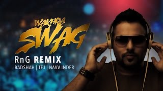 Badshah 2016 - Wakhra Swag RnG Remix ft. Tej, Navv Inder