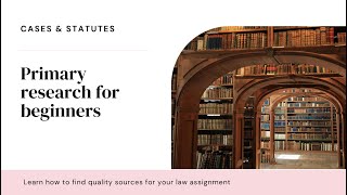 Primary Research for Beginners: Cases and Statutes