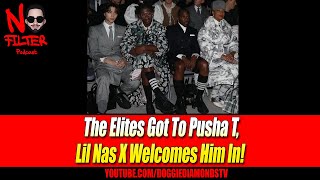 The Elites Got To Pusha T, Lil Nas X Welcomes Him In!