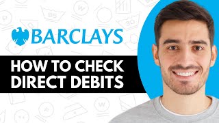 How to Check Direct Debits on Barclays App - Step by Step