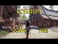 This Is The Most Anticipated Modlist of 2024! - Skyrim Lorerim