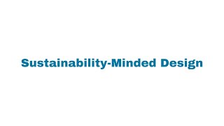 Sustainability Minded Design