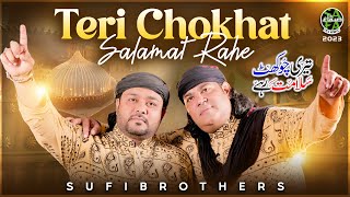 Sufi Brothers | Teri Chaukhat Salamat Rahe | New Manqabat 2023 | Official Video | Safa Islamic