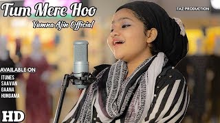 Tum Mere Hoo | Yumna Ajin Official | HD VIDEO channel- saddam Husain