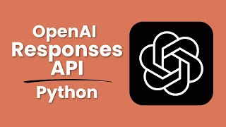 OpenAI Responses API Tutorial (Python) for Beginners