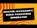Master JavaScript: Build Password Generator using HTML CSS and JavaScript