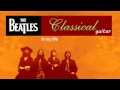The Beatles --- Classical guitar