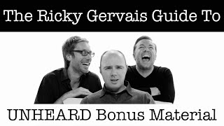 The Ricky Gervais Guide To - UNHEARD BONUS MATERIAL