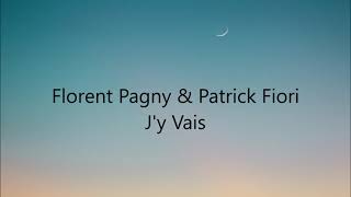 Florent Pagny & Patrick Fiori  - J'y vais  - (Audio)
